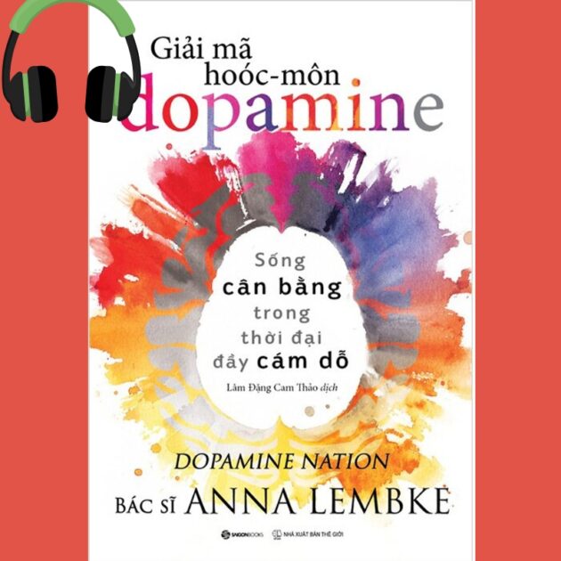 Sách nói Giải Mã Hoóc-Môn Dopamine