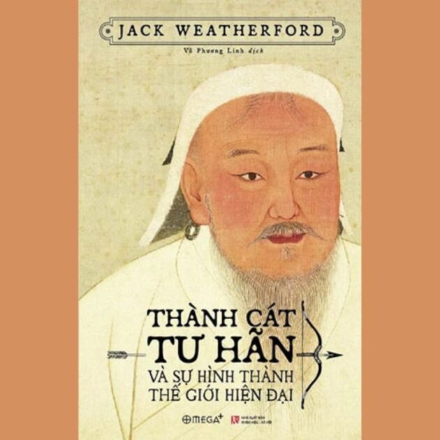 Thành Cát Tư Hãn Và Sự Hình Thành Thế Giới Hiện Đại